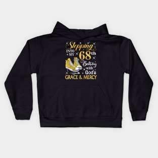 Stepping Into My 68th Birthday With God's Grace & Mercy Bday Kids Hoodie